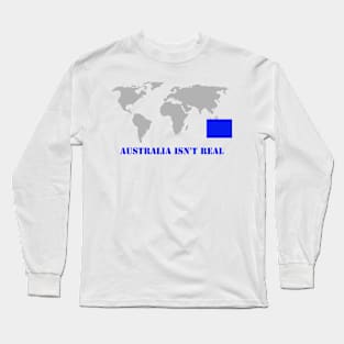 Australia Isn't Real World Map Long Sleeve T-Shirt